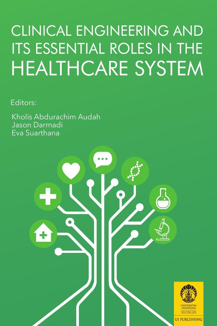 Cover of Clinical Engineering and Its Essential Roles in the Healthcare System, published by UI Publishing, edited by Kholis Abdurachim Audah, Jason Darmadi and Eva Suarthana